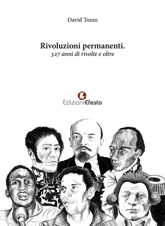 Rivoluzioni permanenti. 327 anni di rivolte e oltre - David Tozzo - ebook