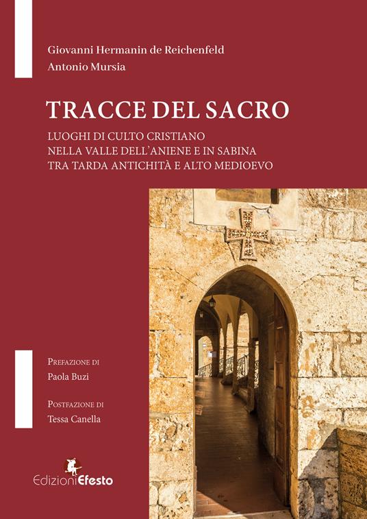 Tracce del Sacro. Luoghi di culto cristiano nella Valle dell’Aniene e in Sabina tra tarda antichità e alto medioevo - Giovanni Hermanin de Reichenfeld,Antonio Mursia - copertina