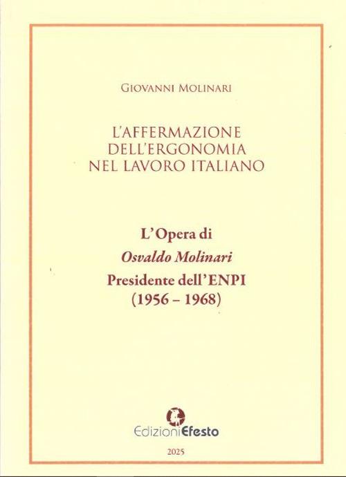 L'affermazione dell'ergonomia nel lavoro italiano. L’opera di Osvaldo Molinari, Presidente dell’ENPI (1956-1968) - Giovanni Molinari - copertina
