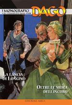 I monografici Dago. Vol. 36: lancia di Longino-Oltre le mura dell'incubo, La.