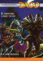 I monografici Dago. Vol. 71: mostro a due teste-La cortigiana, Il.