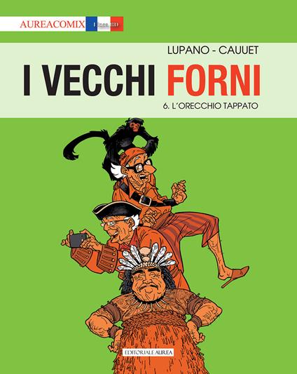 I vecchi forni. Vol. 6: L' orecchio tappato - Wilfrid Lupano - copertina