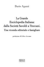 La grande Enciclopedia Italiana: dalla Società Savoldi a Treccani. Una vicenda editoriale e famigliare