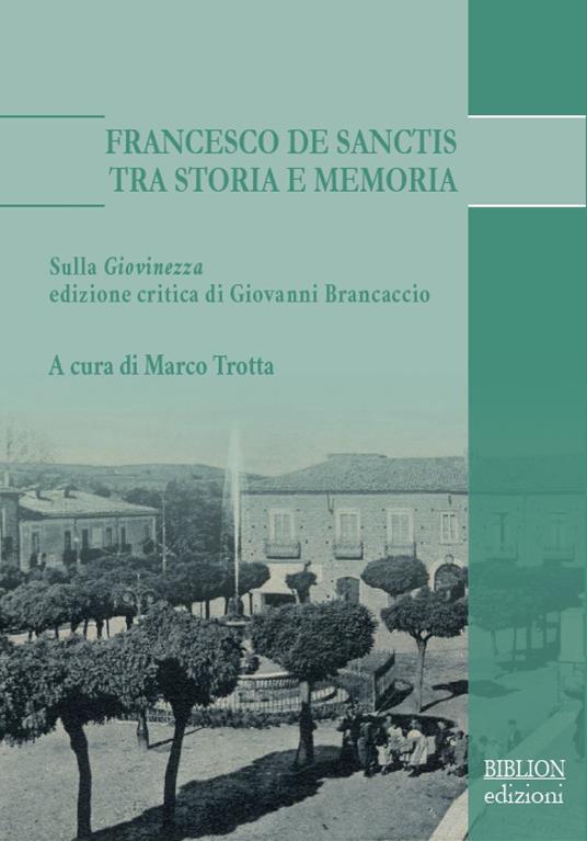 Francesco De Sanctis tra storia e memoria. Sulla «Giovinezza» edizione critica di Giovanni Brancaccio - copertina