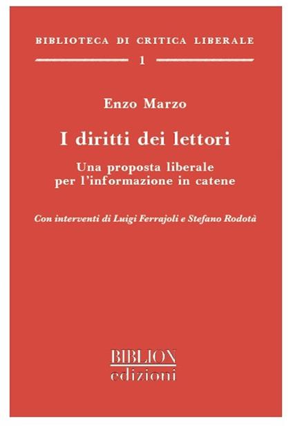 I diritti dei lettori. Una proposta liberale per l'informazione in catene - Enzo Marzo - copertina
