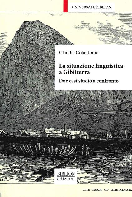 La situazione linguistica a Gibilterra. Due casi studio a confronto - Claudia Colantonio - copertina