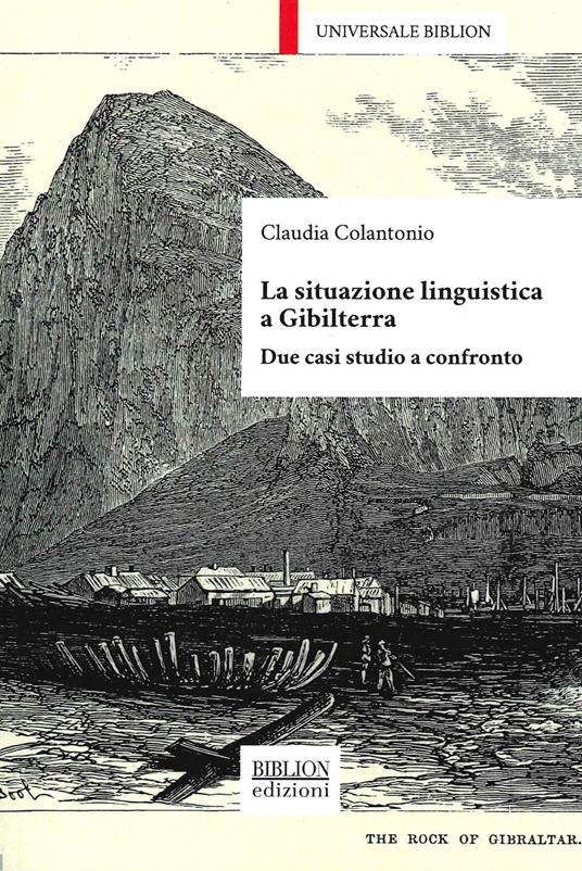 La situazione linguistica a Gibilterra. Due casi studio a confronto - Claudia Colantonio - copertina