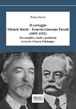 Il carteggio Michele Barbi-Ernesto Giacomo Parodi (1895-1922). Personalità, studi e problemi verso la «Nuova Filologia»
