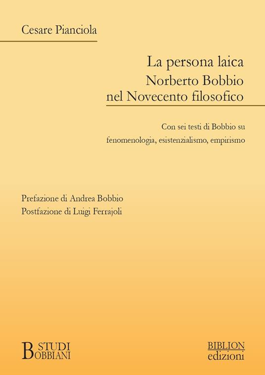 La persona laica. Norberto Bobbio nel Novecento filosofico - Cesare Pianciola - copertina