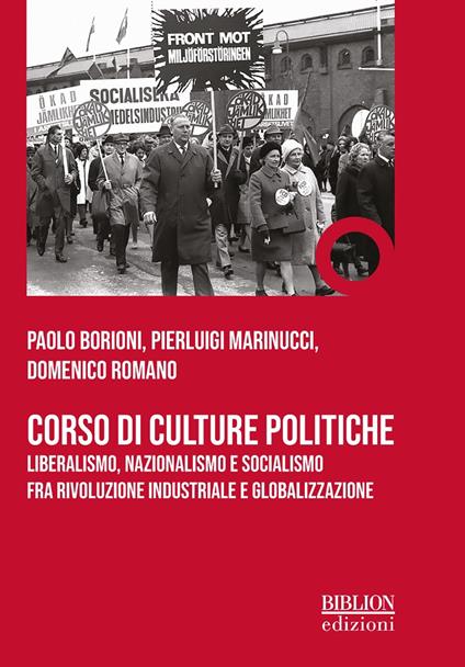 Corso di culture politiche. Liberalismo, nazionalismo e socialismo fra rivoluzione industriale e globalizzazione - Paolo Borioni,Pierluigi Marinucci,Domenico Romano - copertina