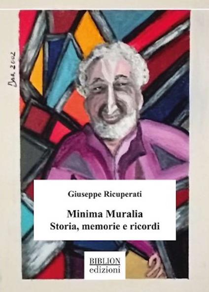 Minima Muralia. Storia, memorie e ricordi - Giuseppe Ricuperati - copertina