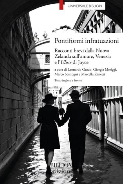 Pontiformi infratuazioni. Racconti brevi dalla Nuova Zelanda sull’amore, Venezia e l’Ulisse di Joyce - copertina