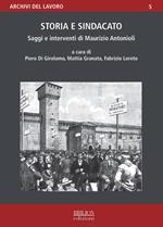 Storia e sindacato. Saggi e interventi di Maurizio Antonioli