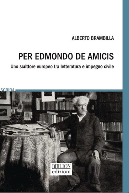 Per Edmondo De Amicis. Uno scrittore europeo fra letteratura e impegno civile - Alberto Brambilla - copertina