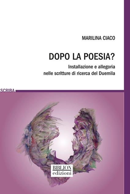Dopo la poesia? Installazione e allegoria nelle scritture di ricerca del Duemila - Marilina Ciaco - copertina