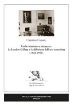 Collezionismo e mercato. La London Gallery e la diffusione dell'arte surrealista (1938-1950)