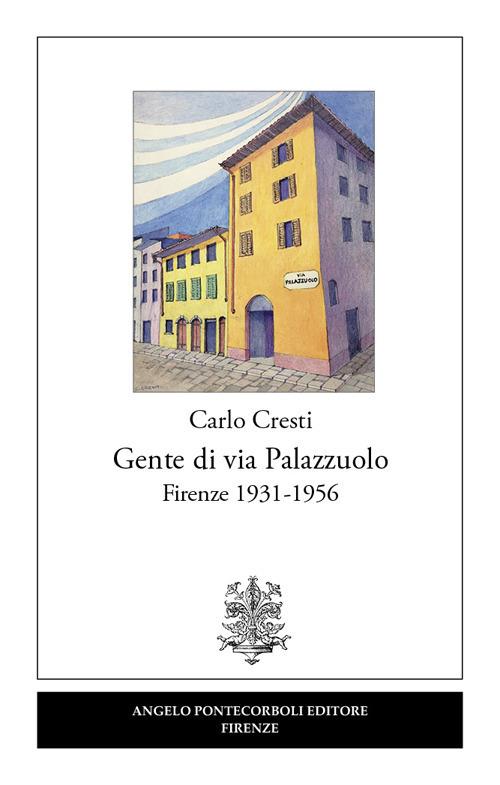 Gente di via Palazzuolo. Firenze 1931-1956 - Carlo Cresti - copertina