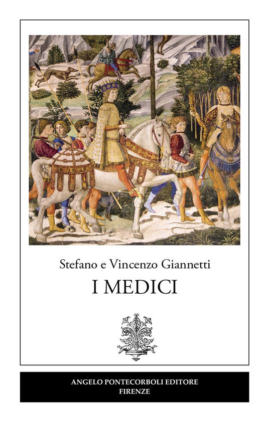 I Medici - Vincenzo Giannetti,Stefano Giannetti - copertina