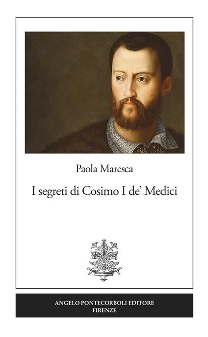 I segreti di Cosimo I de' Medici - Paola Maresca - copertina