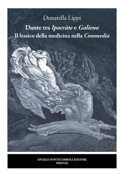 Dante tra Ipocràte e Galieno. Il lessico della medicina nella Commedia - Donatella Lippi - copertina