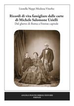 Ricordi di vita famigliare dalle carte di Michele Salomone Uzielli. Dal ghetto di Roma a Firenze capitale