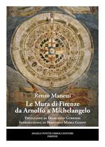 Le mura di Firenze da Arnolfo a Michelangelo
