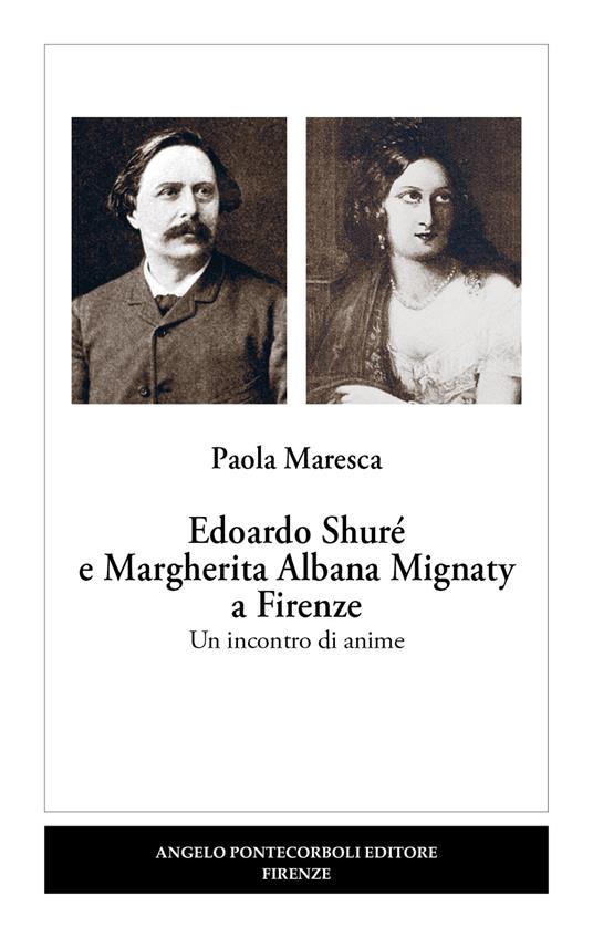 Edoardo Shuré e Margherita Albana Mignaty a Firenze. Un incontro di anime - Paola Maresca - copertina