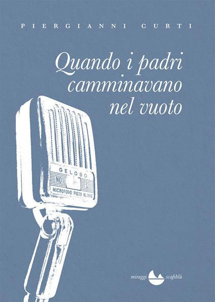 Quando i padri camminavano nel vuoto - Piergianni Curti - copertina
