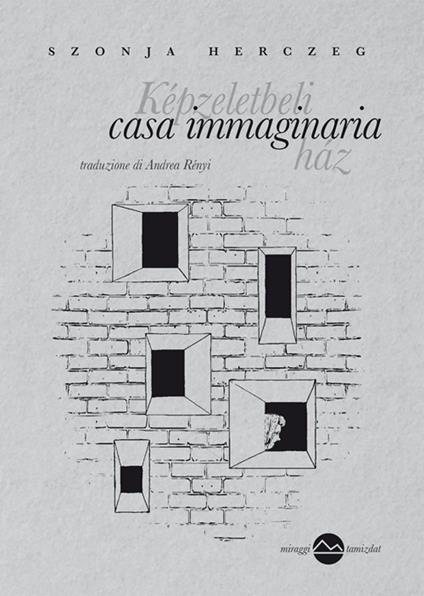 Casa immaginaria - Szonja Herczeg,Andrea Rényi - ebook