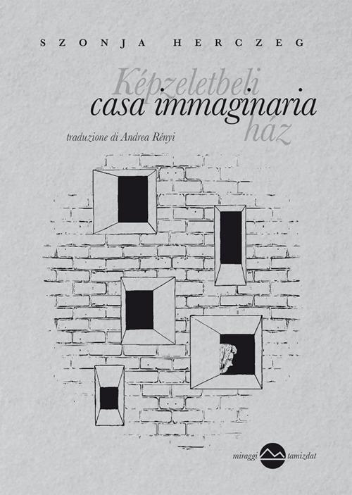 Casa immaginaria - Szonja Herczeg,Andrea Rényi - ebook