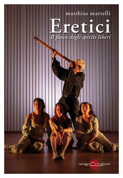 Eretici. Il fuoco degli spiriti liberi - Matthias Martelli - ebook