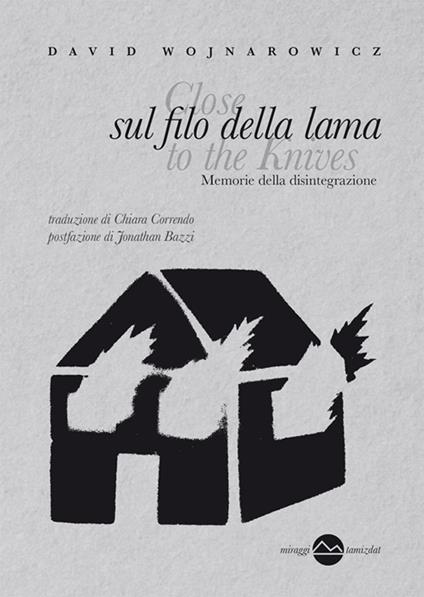 Sul filo della lama. Memorie della disintegrazione - David Wojnarowicz,Chiara Correndo - ebook