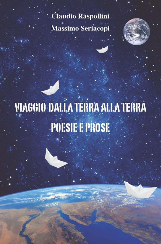 Viaggio dalla terra alla terra - Claudio Raspollini,Massimo Seriacopi - copertina