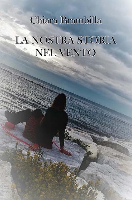 La nostra storia nel vento - Chiara Brambilla - copertina