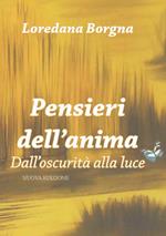 Pensieri dell'anima. Dall'oscurità alla luce