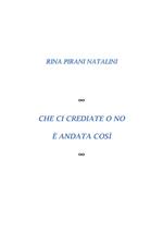 Che ci crediate o no è andata così