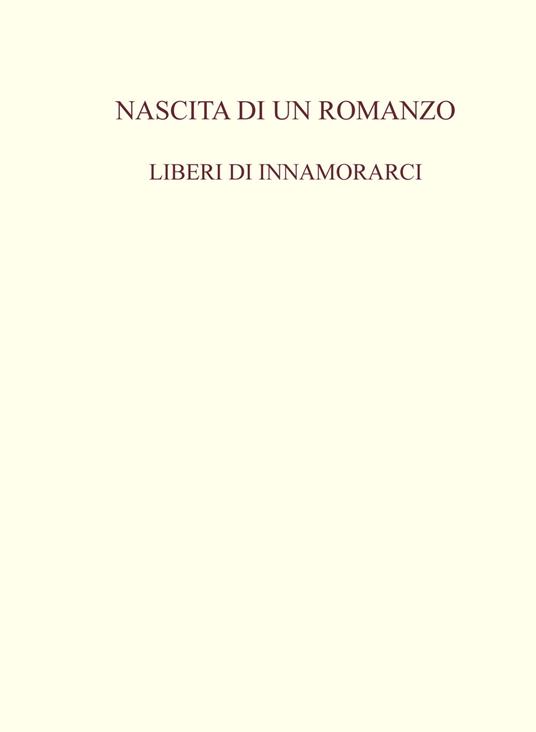 Nascita di un romanzo. Liberi di innamorarci - Luigi Tirella - copertina