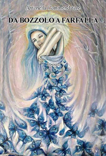 Da bozzolo a farfalla - Antonella Commendatore - copertina