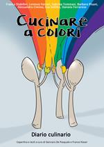 Cucinare a colori. Ediz. integrale