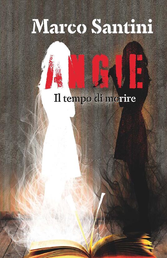 Angie. Il tempo di morire - Marco Santini - copertina