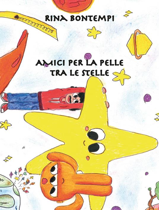 Amici per la pelle tra le stelle - Rina Bontempi - copertina