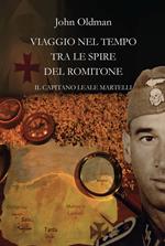 Viaggio nel tempo tra le spire del Romitone. Il capitano leale Martelli
