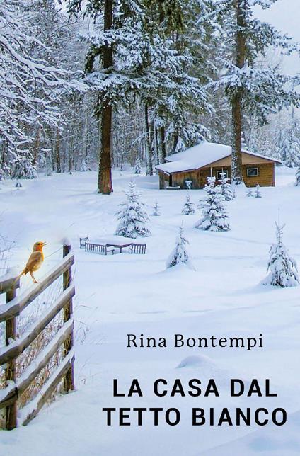 La casa dal «tetto bianco» - Rina Bontempi - copertina