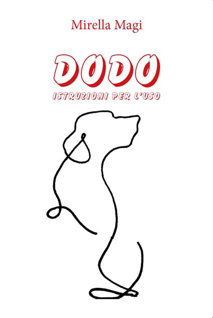 Dodo. Istruzioni per l'uso - Mirella Magi - copertina