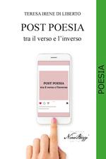 Post poesia. Tra il verso e l’inverso. Ediz. integrale