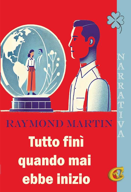 Tutto finì quando mai ebbe inizio. Ediz. integrale - Raymond Martin - copertina