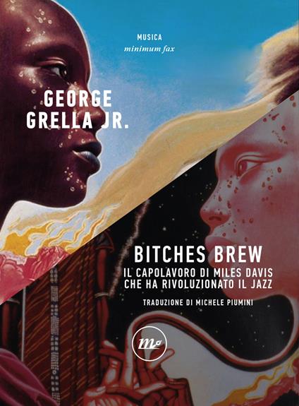 Bitches brew. Il capolavoro di Miles Davis che ha rivoluzionato il jazz - George jr. Grella - copertina