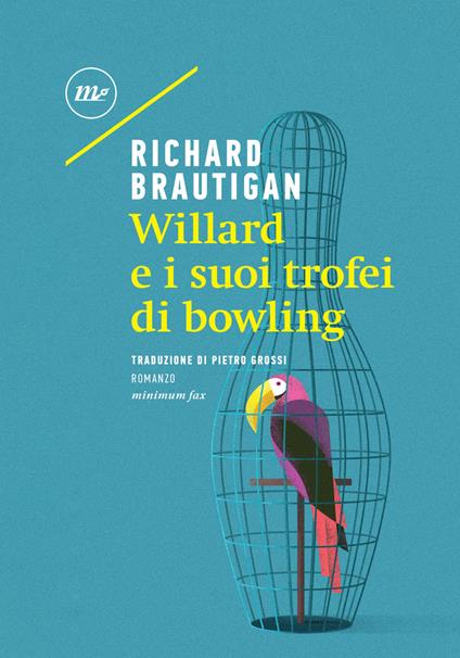 Willard e i suoi trofei di bowling - Richard Brautigan,Pietro Grossi - ebook