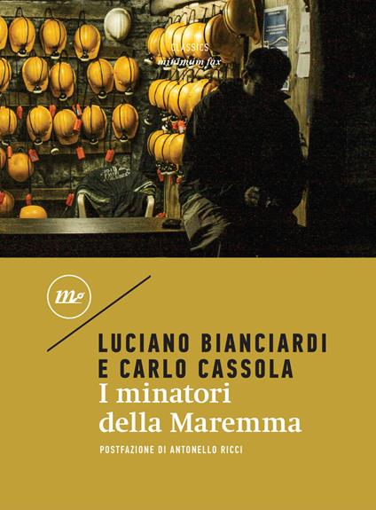 I minatori della Maremma - Luciano Bianciardi,Carlo Cassola - ebook