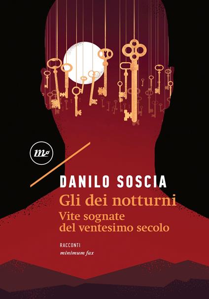 Gli dei notturni. Vite sognate del ventesimo secolo - Danilo Soscia - ebook